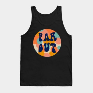 FAR OUT Tank Top